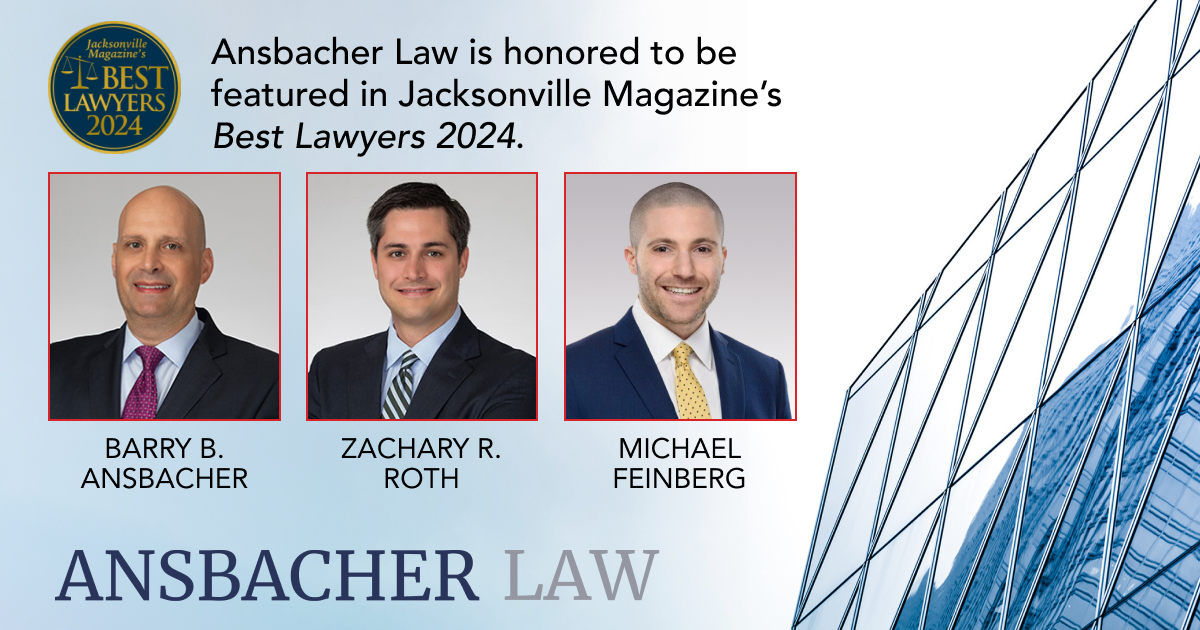 A graphic announcing Ansbacher Law's feature in Jacksonville Magazine's Best Lawyers 2024 presents portraits of acclaimed attorneys Barry B. Ansbacher, Zachary R. Roth, and Michael Feinberg. The eye-catching design includes the Ansbacher Law logo and a sleek geometric pattern.