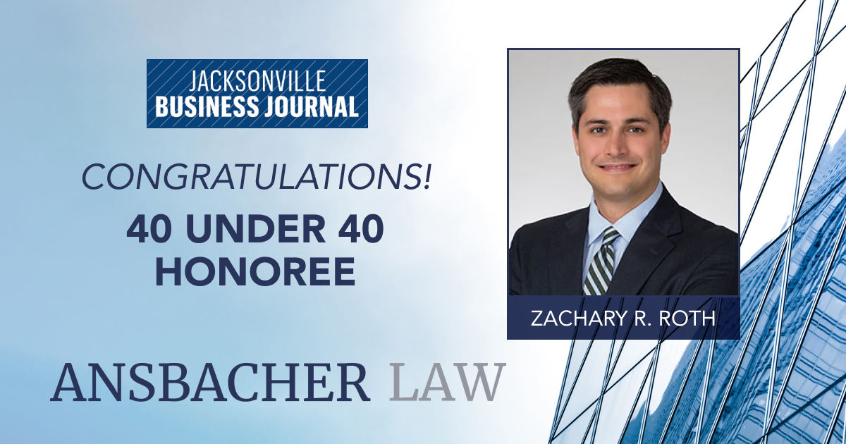 Award announcement for Jacksonville Business Journal's 40 Under 40 honoree. Image features a headshot of Zach Roth in a suit, with acknowledgments from Ansbacher Law, set against a backdrop of abstract blue lines.