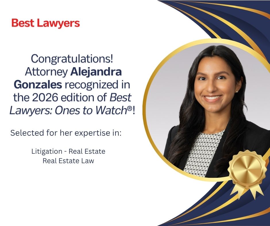 A congratulatory graphic celebrating Attorney Alejandra Gonzales, recognized in Best Lawyers: Ones to Watch 2026 for her expertise in Litigation—Real Estate and Real Estate Law, with her photo and award-themed design elements.