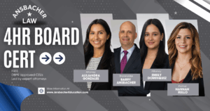 Promotional banner for Ansbacher Law’s 4hr Webinar board certification course, featuring attorneys Alejandra Gonzales, Barry Ansbacher, Emily Dominguez, and partner Hannah Rullo, with course and website details.
