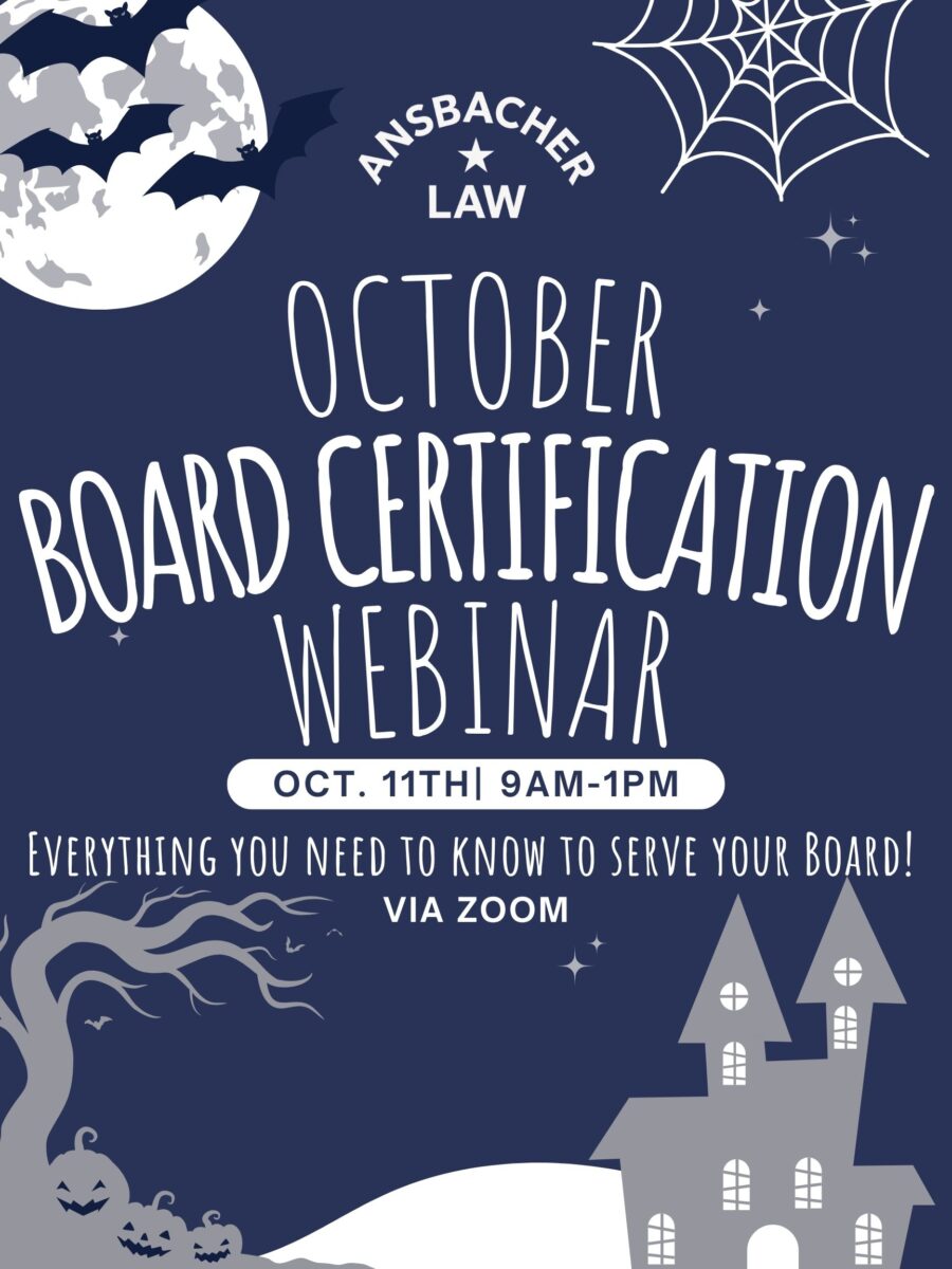 Dark blue Halloween-themed flyer with a moon, bats, cobweb, and haunted house. Text reads: “Ansbacher Law October Board Certification Webinar, Oct. 11th, 9am–1pm, Everything you need to know to serve your board! Via Zoom.”.